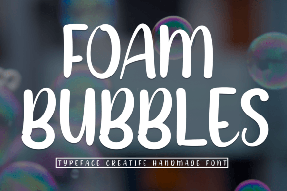 Foam Bubbles: A Sweet & Friendly Display Font for Editorial Charm