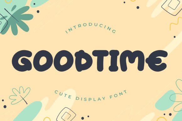 Goodtime Font for Playful, Authentic Kids’ Campaigns